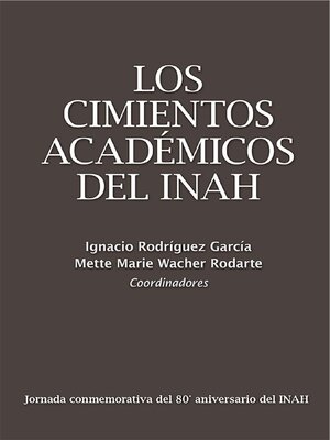 cover image of Los cimientos académicos del INAH.